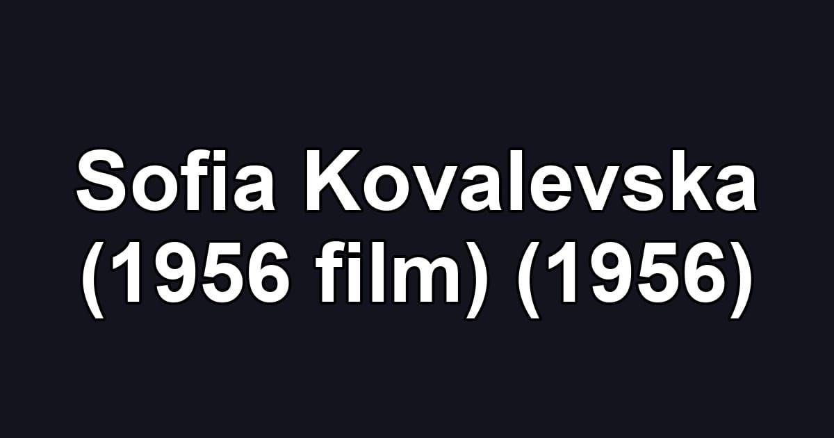 Sofia Kovalevska (1956  film) (1956)