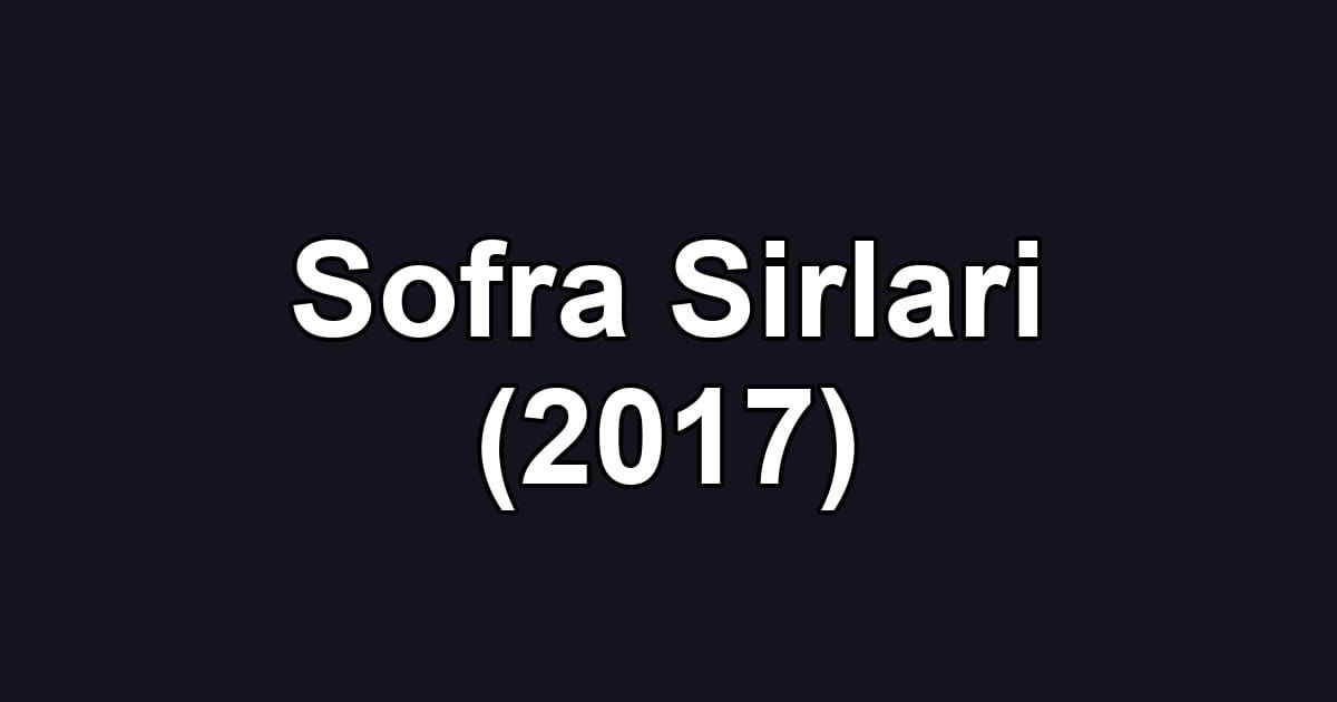 Sofra Sirlari (2017)