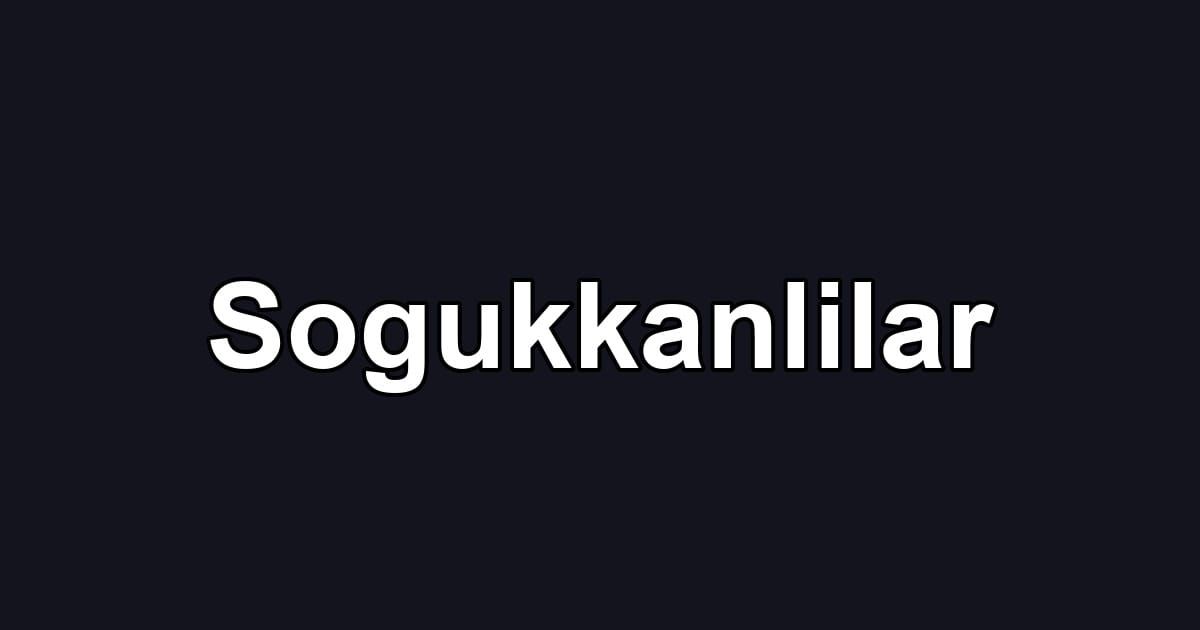Sogukkanlilar
