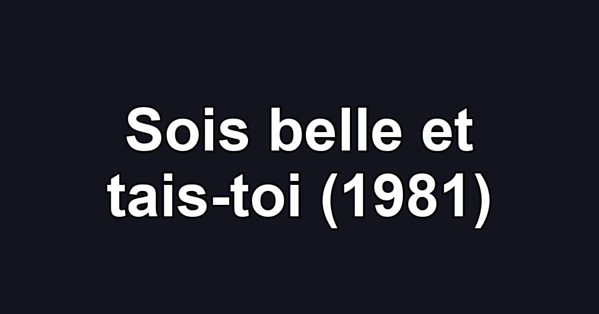 Sois belle et tais-toi (1981)
