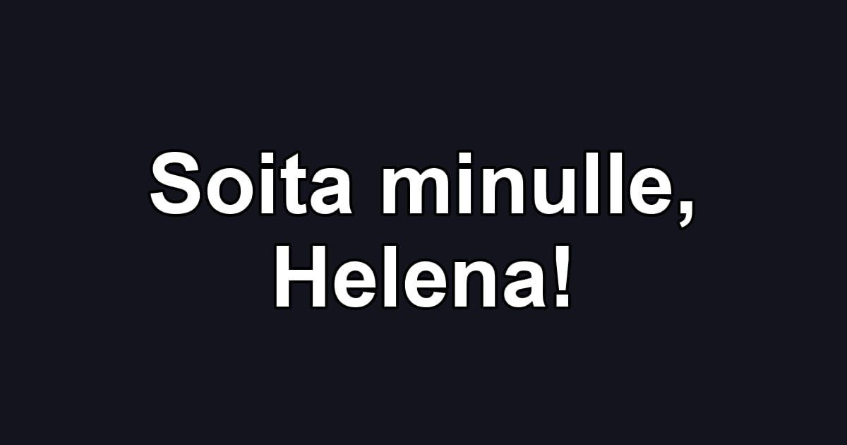 Soita minulle, Helena!