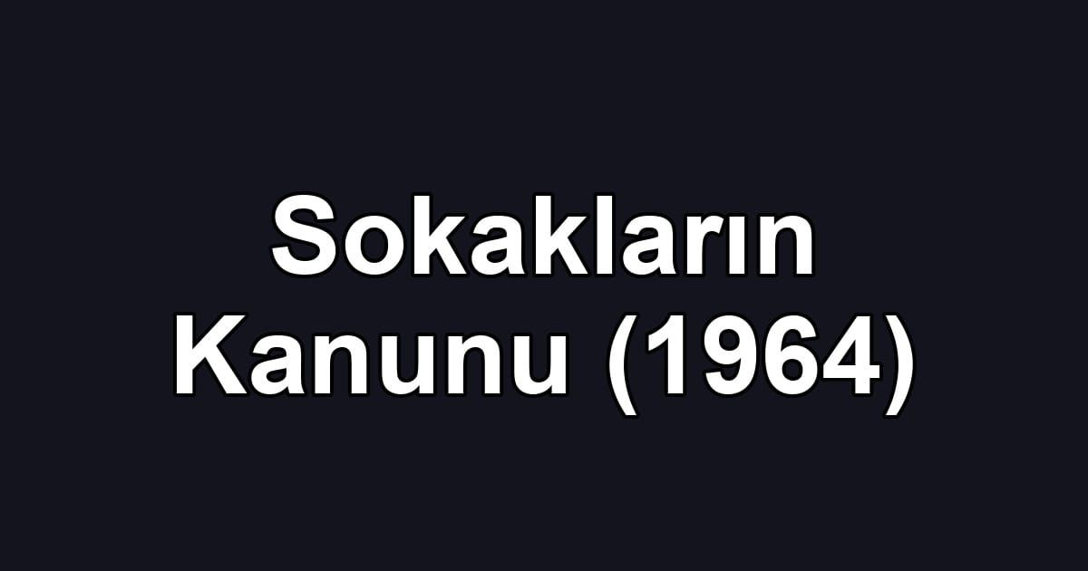 Sokakların Kanunu (1964)