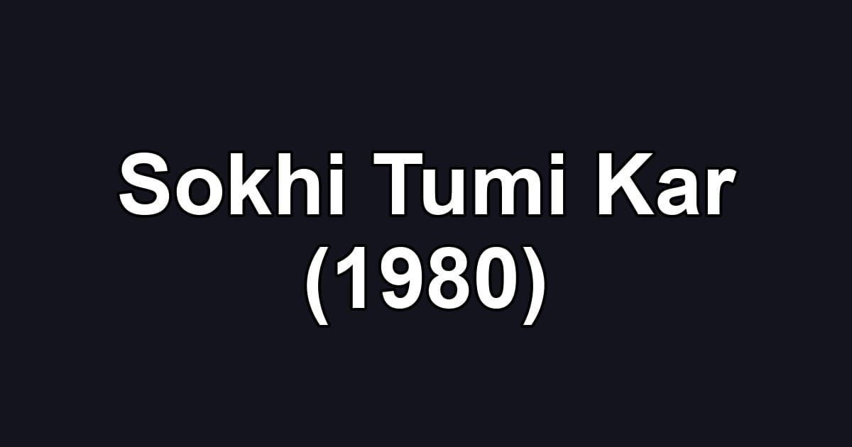 Sokhi Tumi Kar (1980)