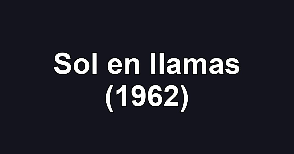 Sol en llamas (1962)