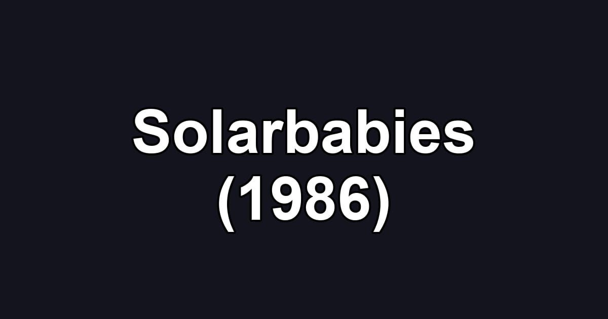 Solarbabies (1986)