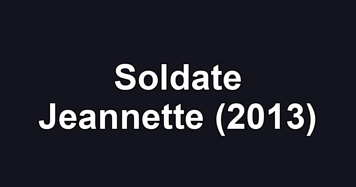 Soldate Jeannette (2013)