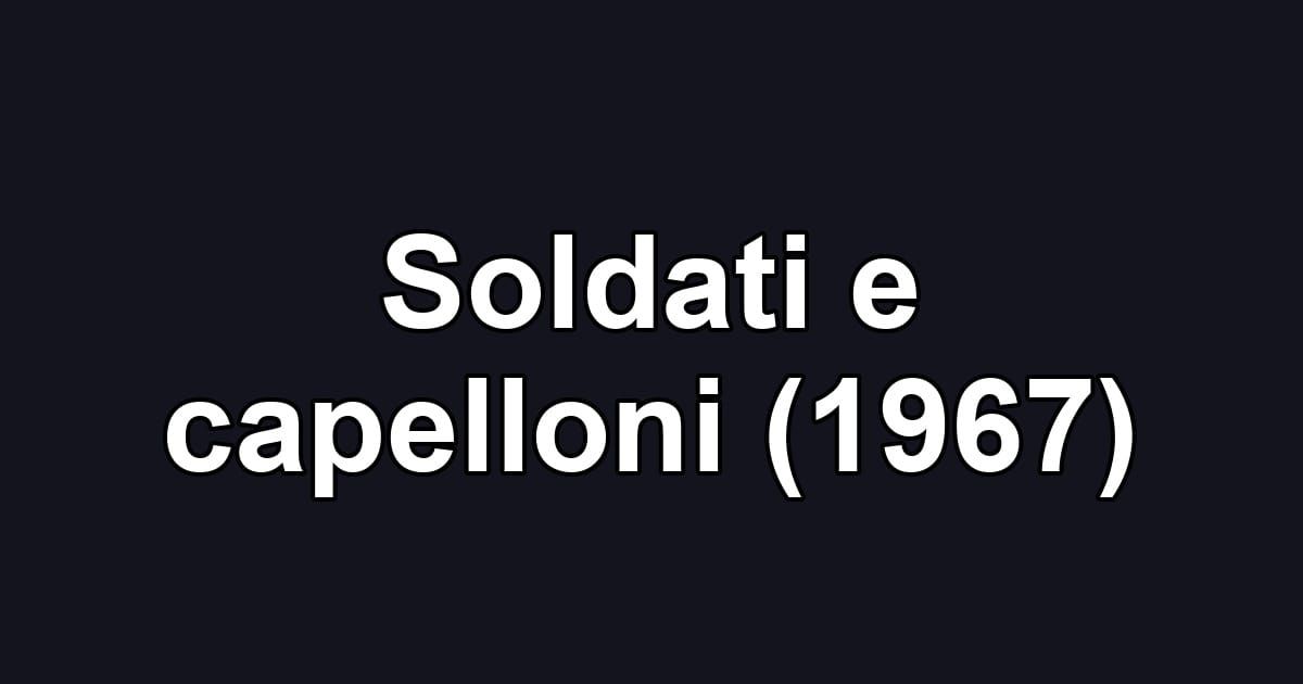 Soldati e capelloni (1967)