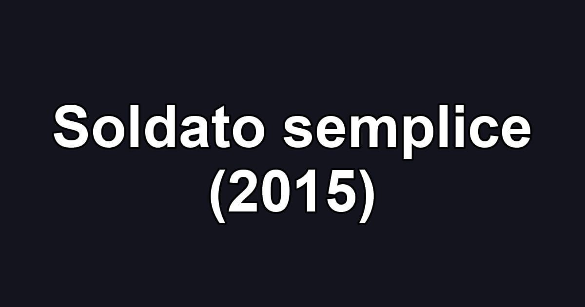 Soldato semplice (2015)