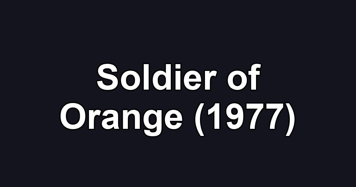 Soldier of Orange (1977)