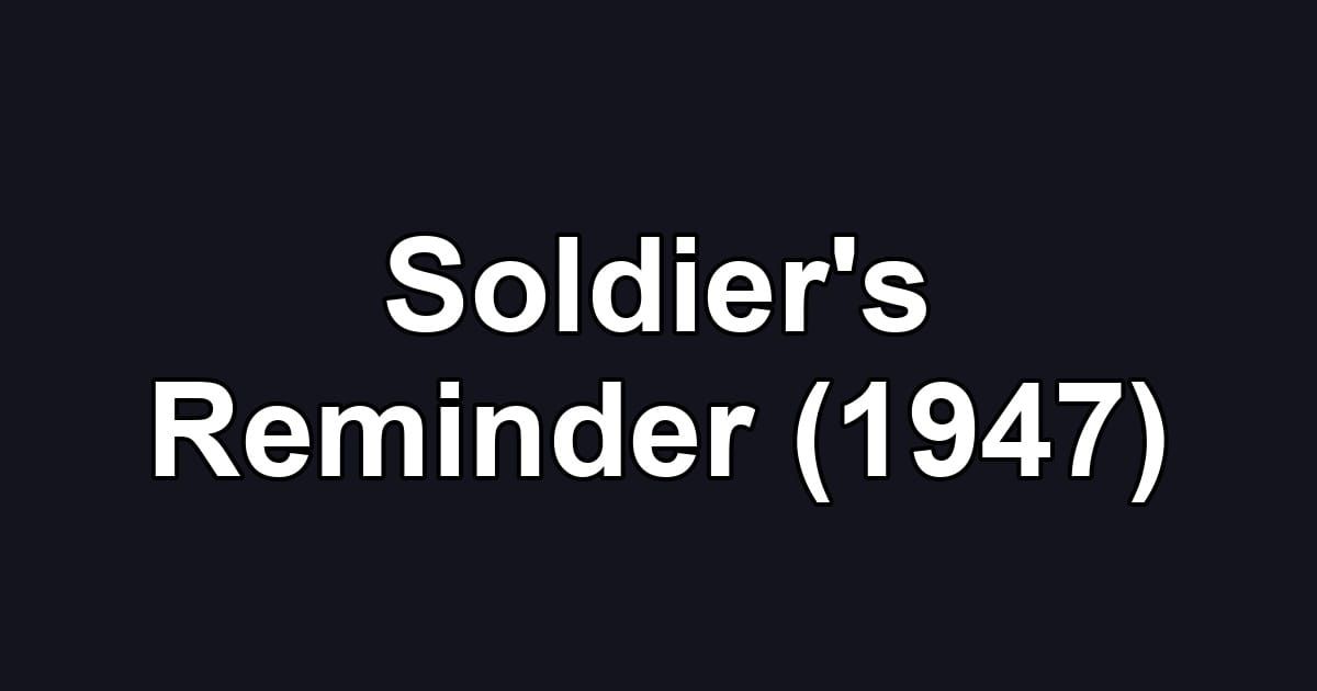 Soldier's Reminder (1947)
