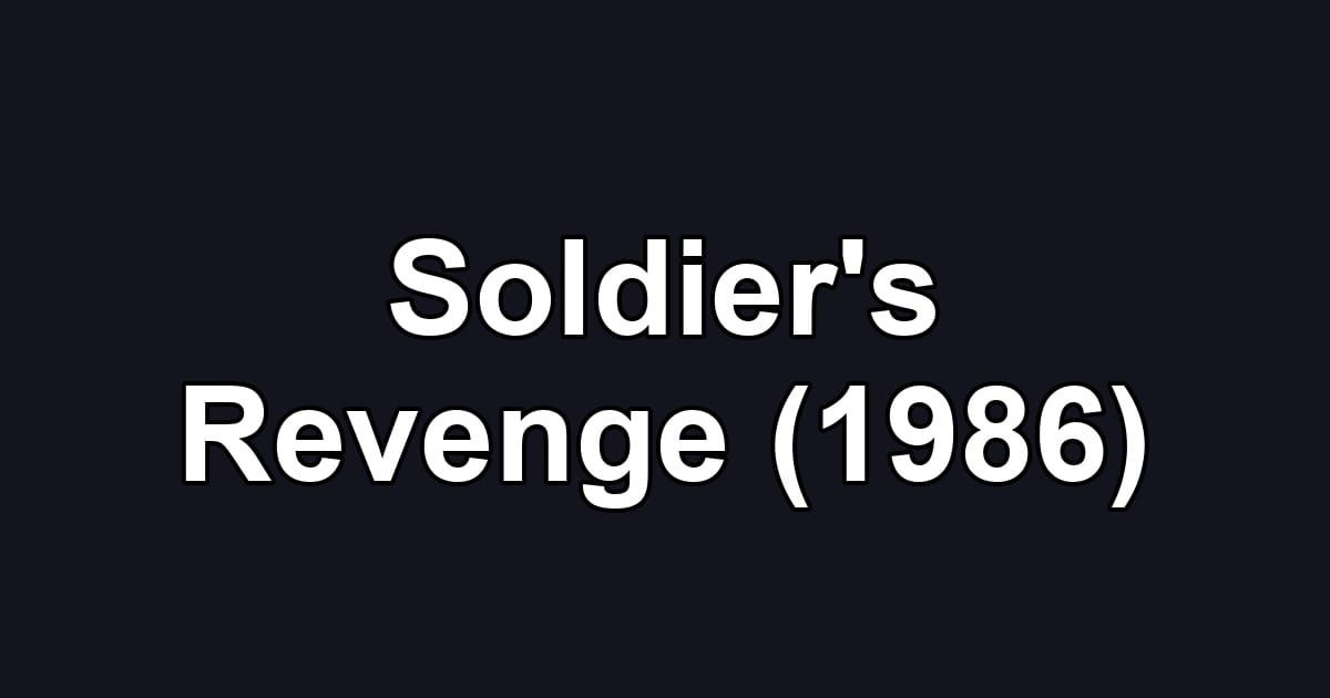 Soldier's Revenge (1986)