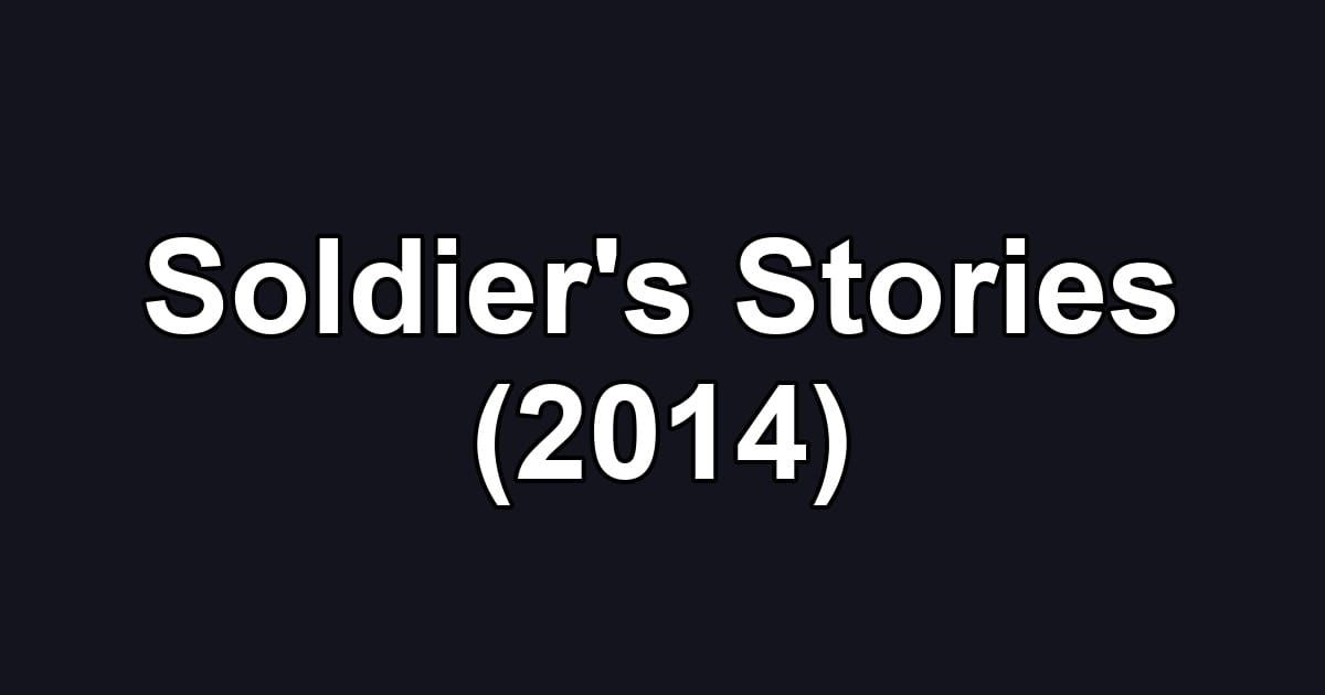 Soldier's Stories (2014)