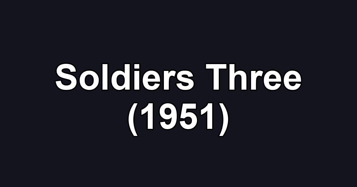 Soldiers Three (1951)