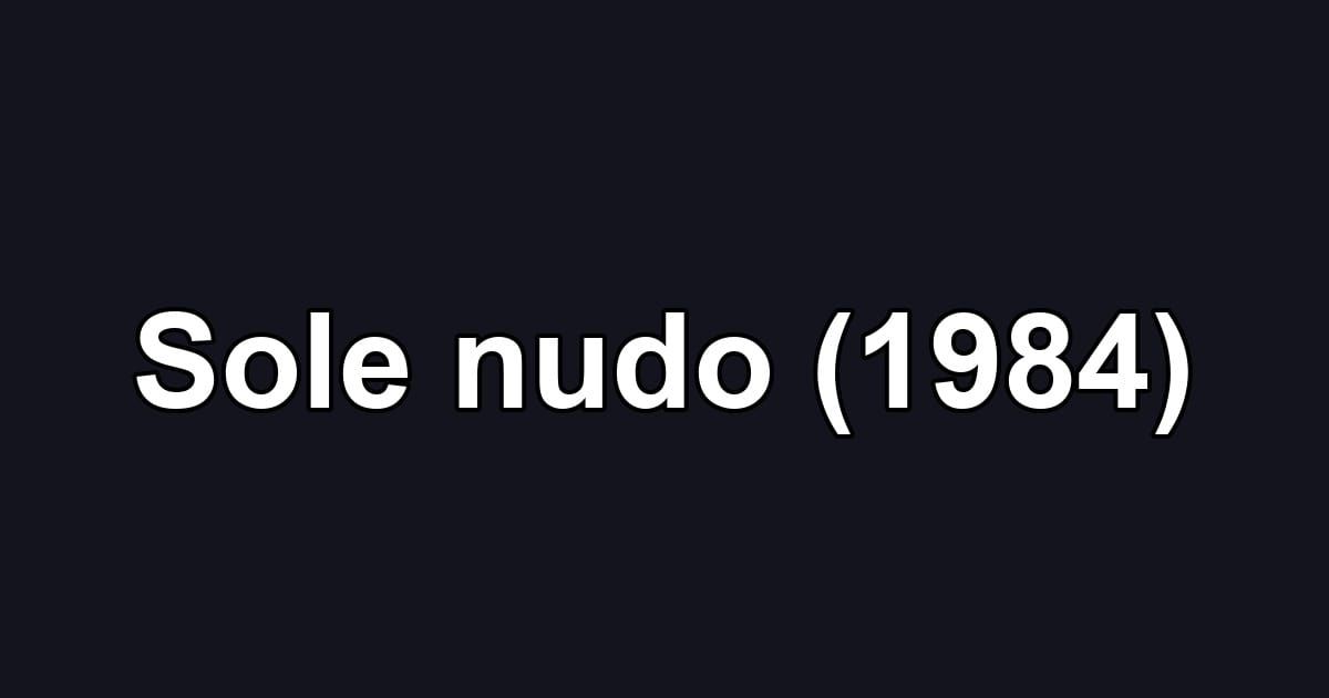 Sole nudo (1984)