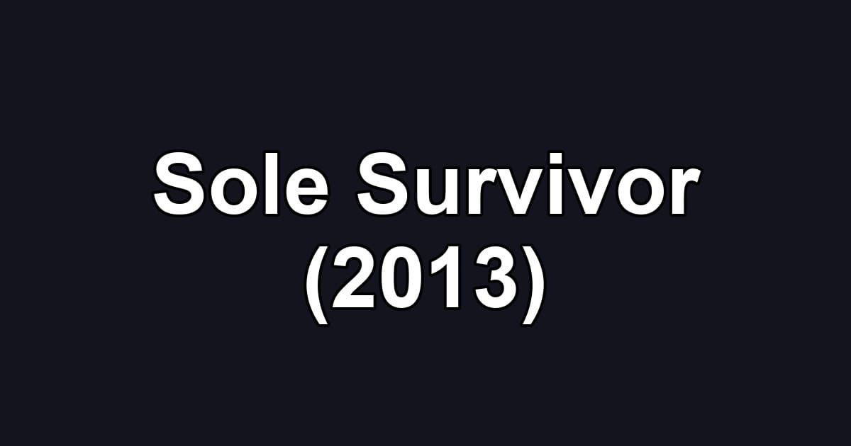 Sole Survivor (2013)