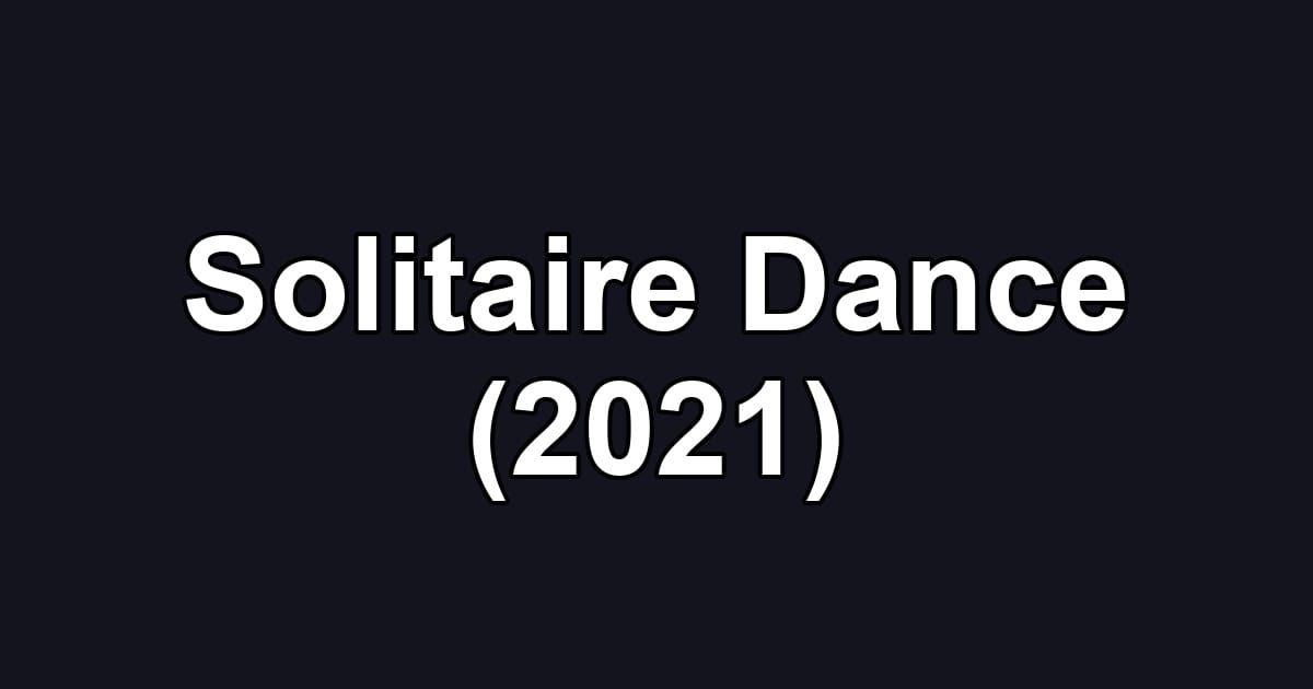 Solitaire Dance (2021)