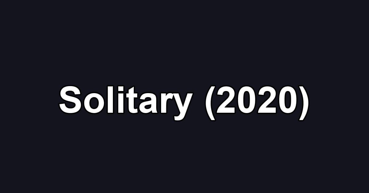 Solitary (2020)