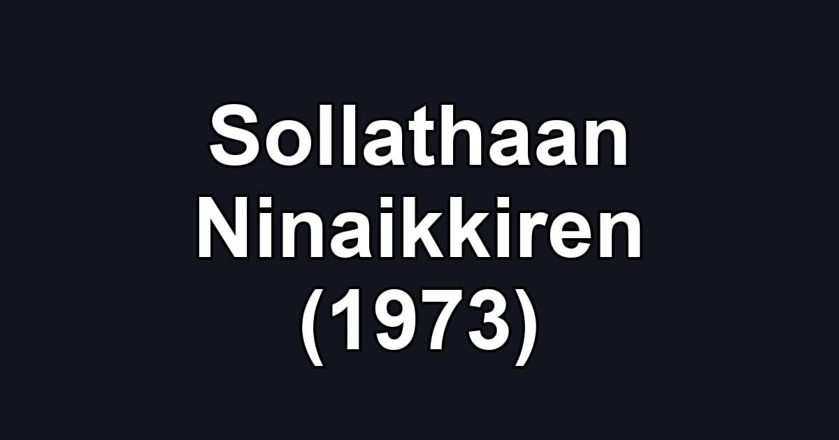 Sollathaan Ninaikkiren (1973)