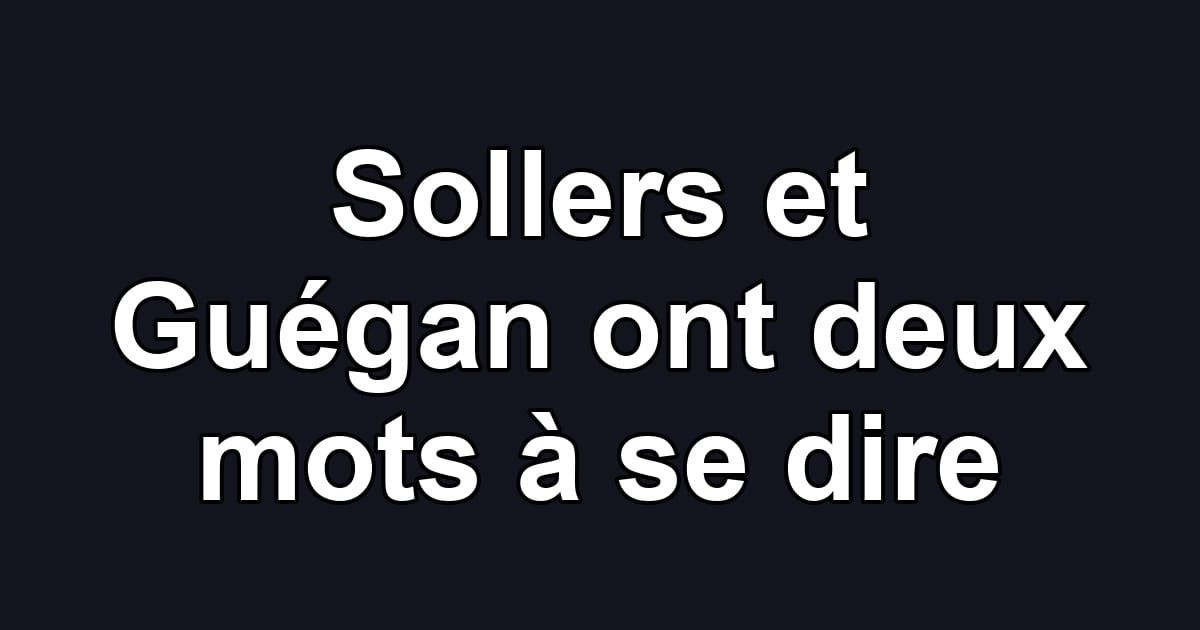 Sollers et Guégan ont deux mots à se dire
