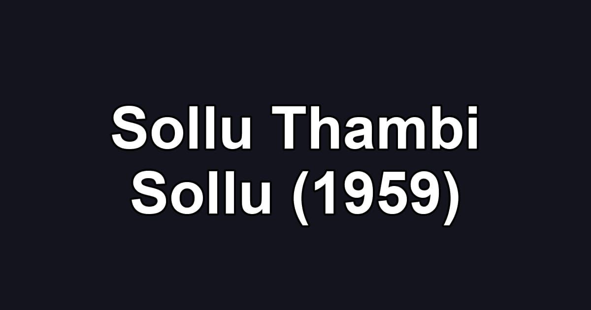 Sollu Thambi Sollu (1959)