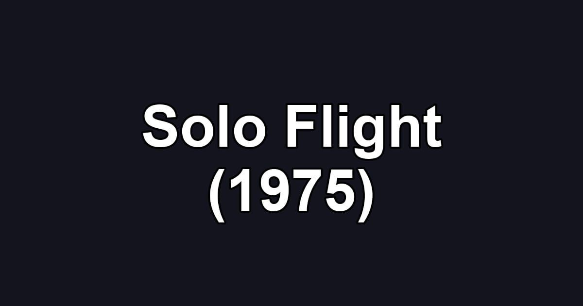 Solo Flight (1975)
