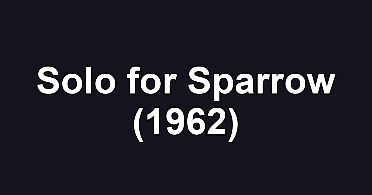Solo for Sparrow (1962)