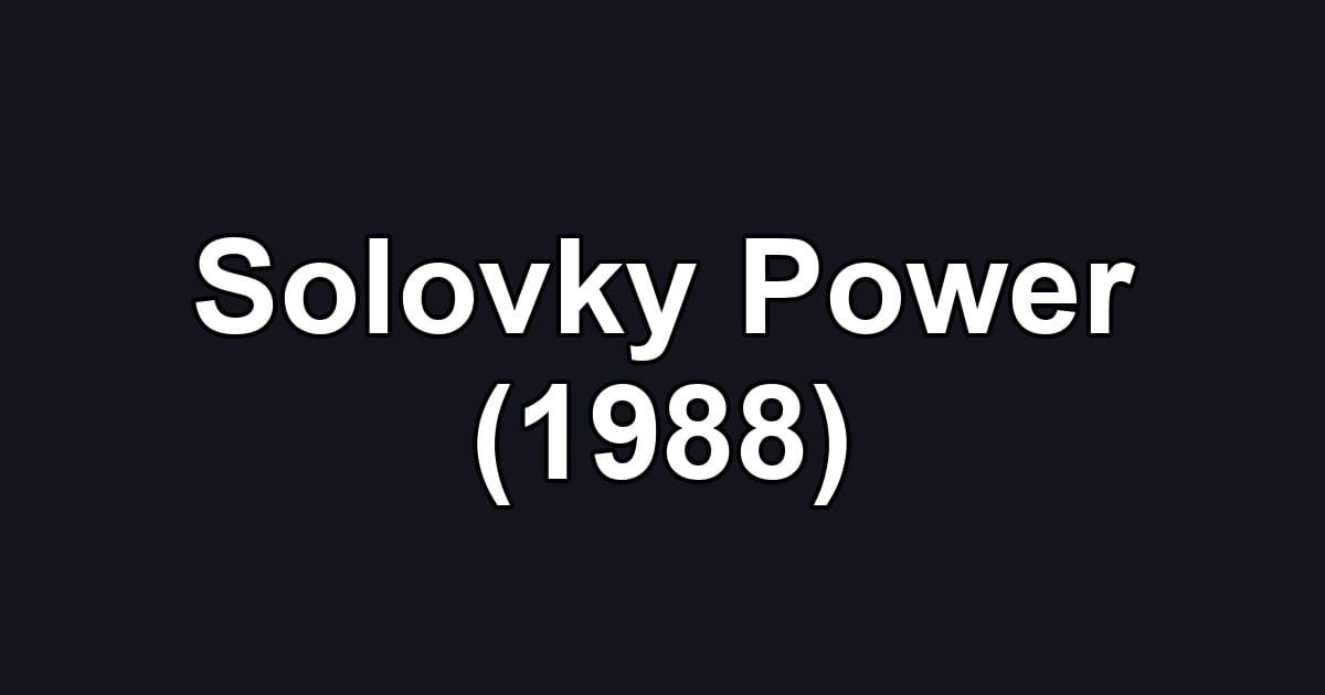 Solovky Power (1988)