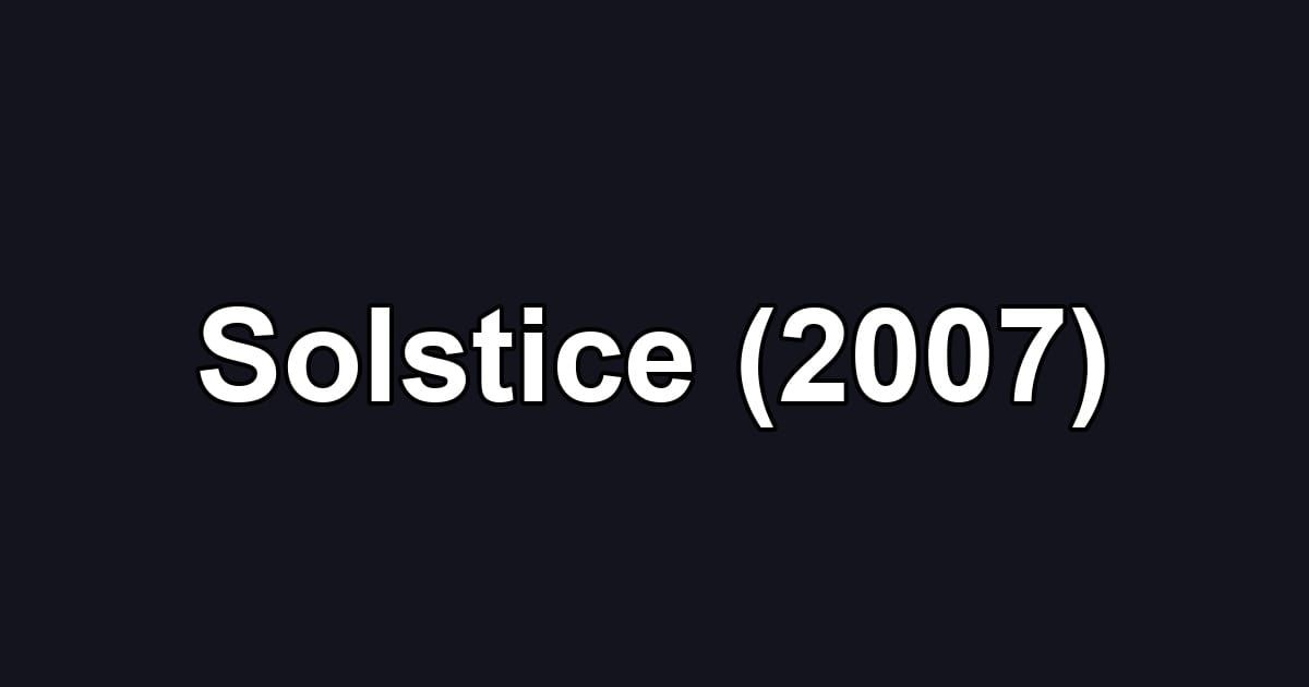 Solstice (2007)