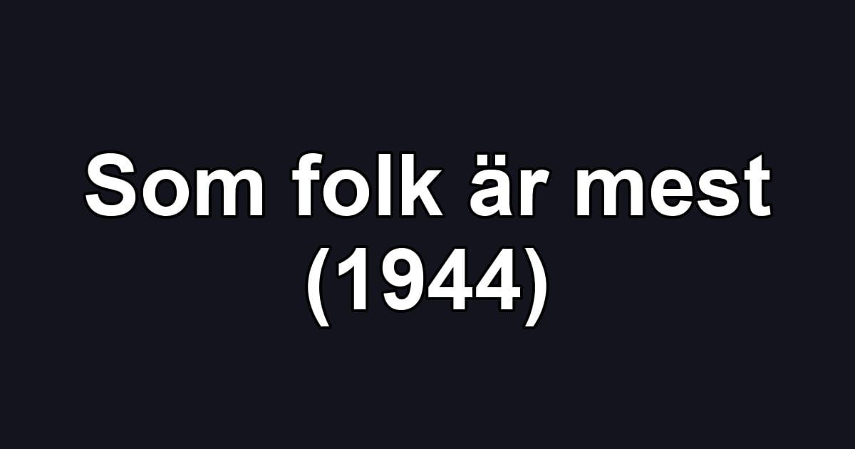 Som folk är mest (1944)