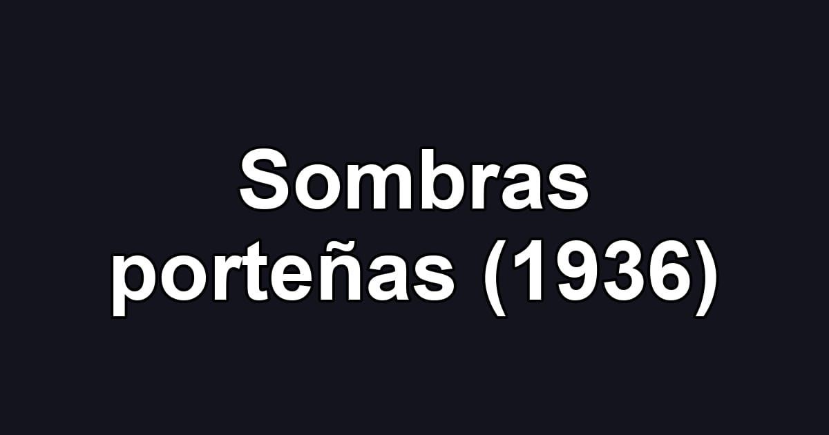 Sombras porteñas (1936)