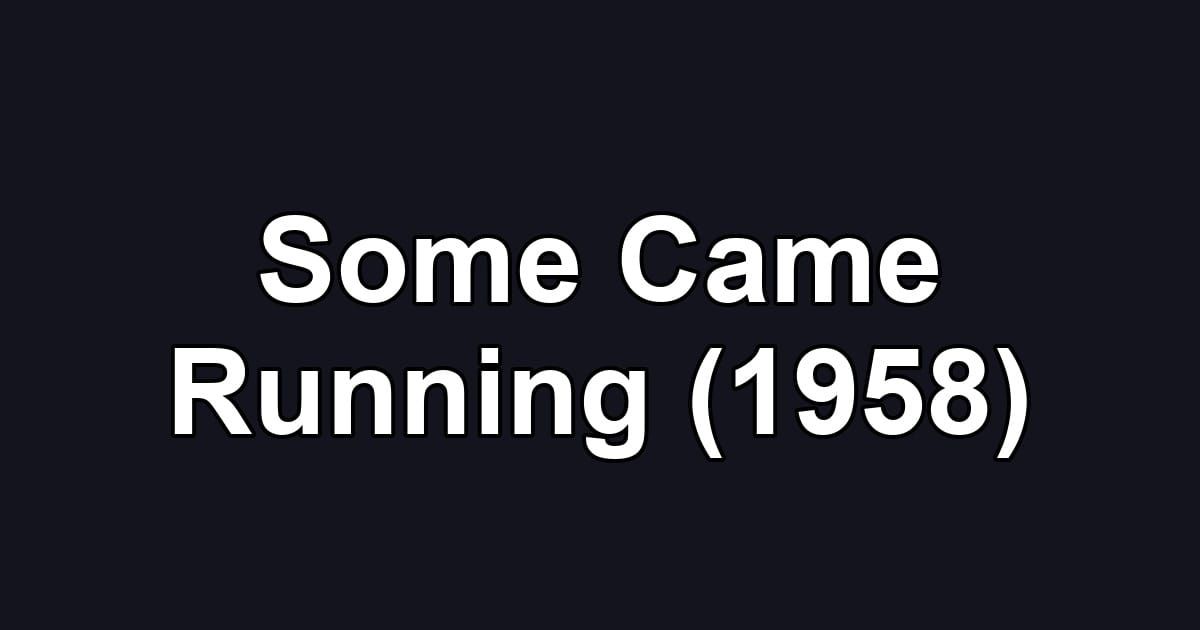 Some Came Running (1958)