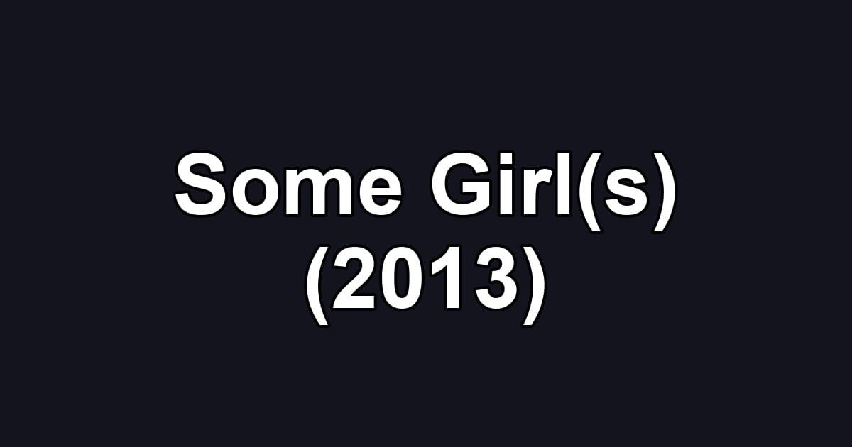 Some Girl(s) (2013)
