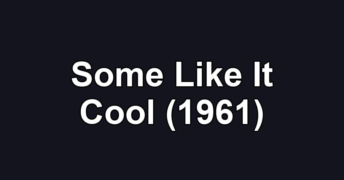 Some Like It Cool (1961)
