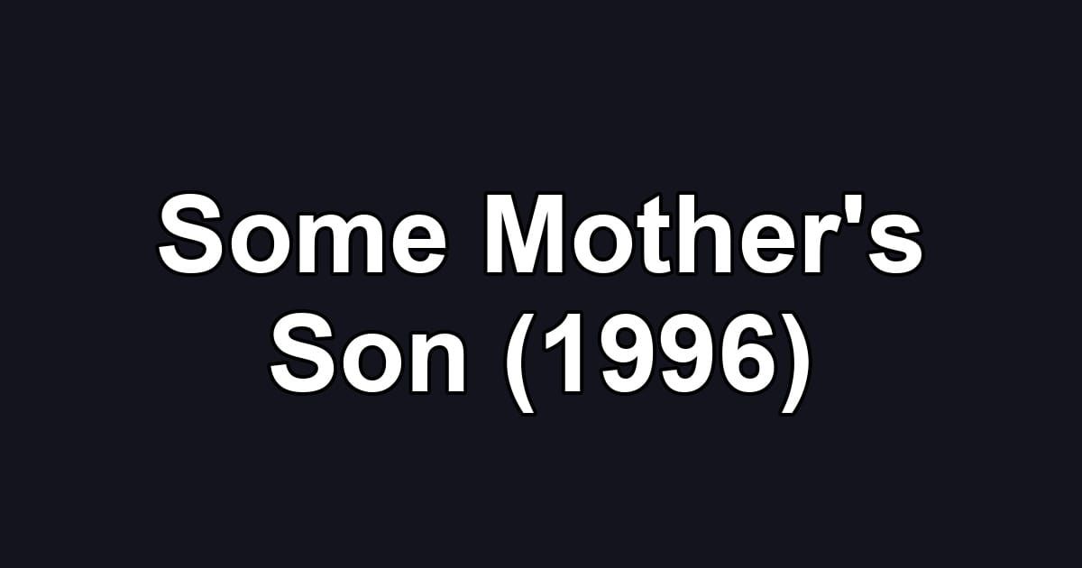 Some Mother's Son (1996)