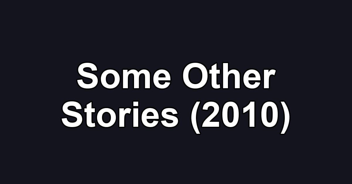 Some Other Stories (2010)