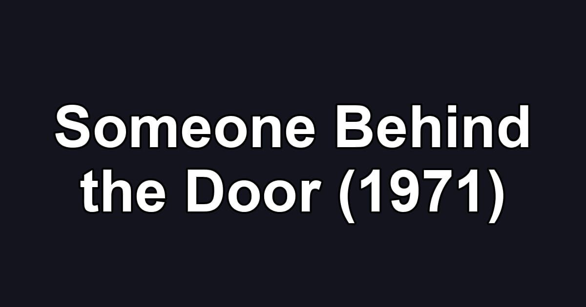 Someone Behind the Door (1971)