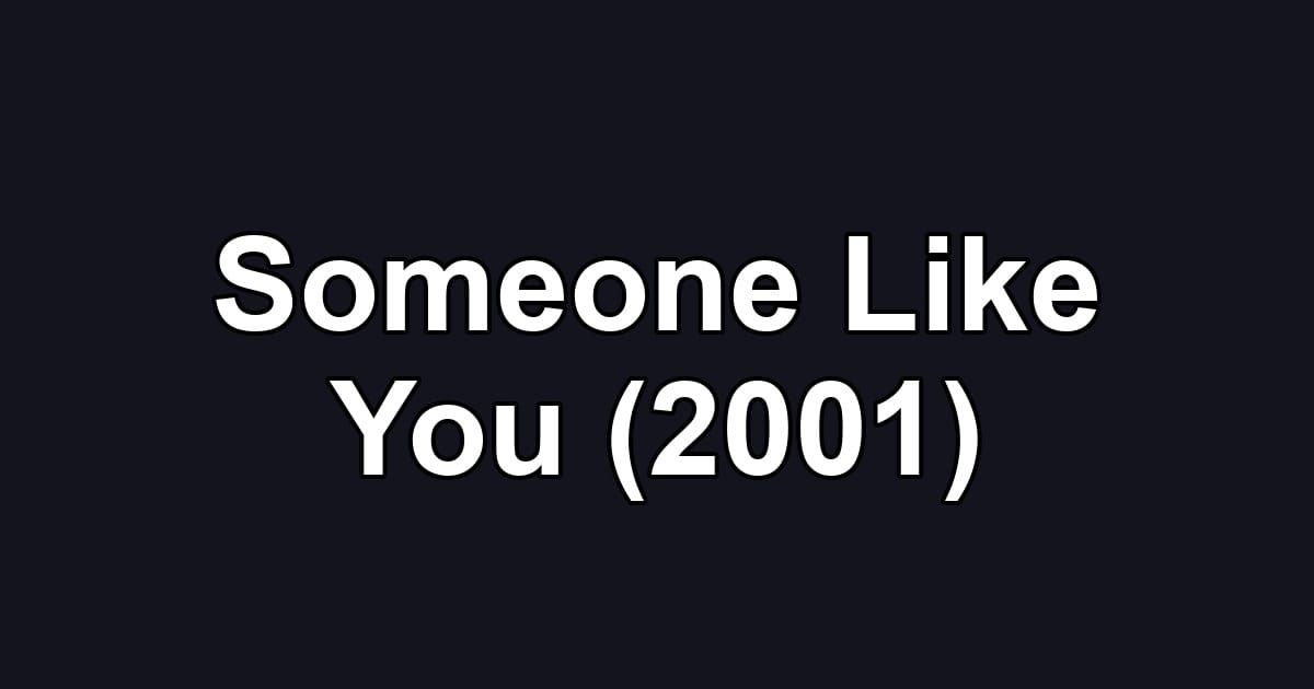 Someone Like You (2001)