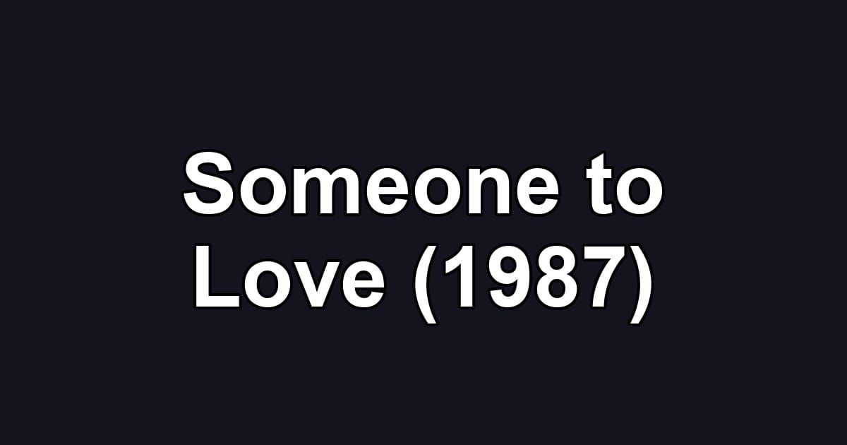 Someone to Love (1987)