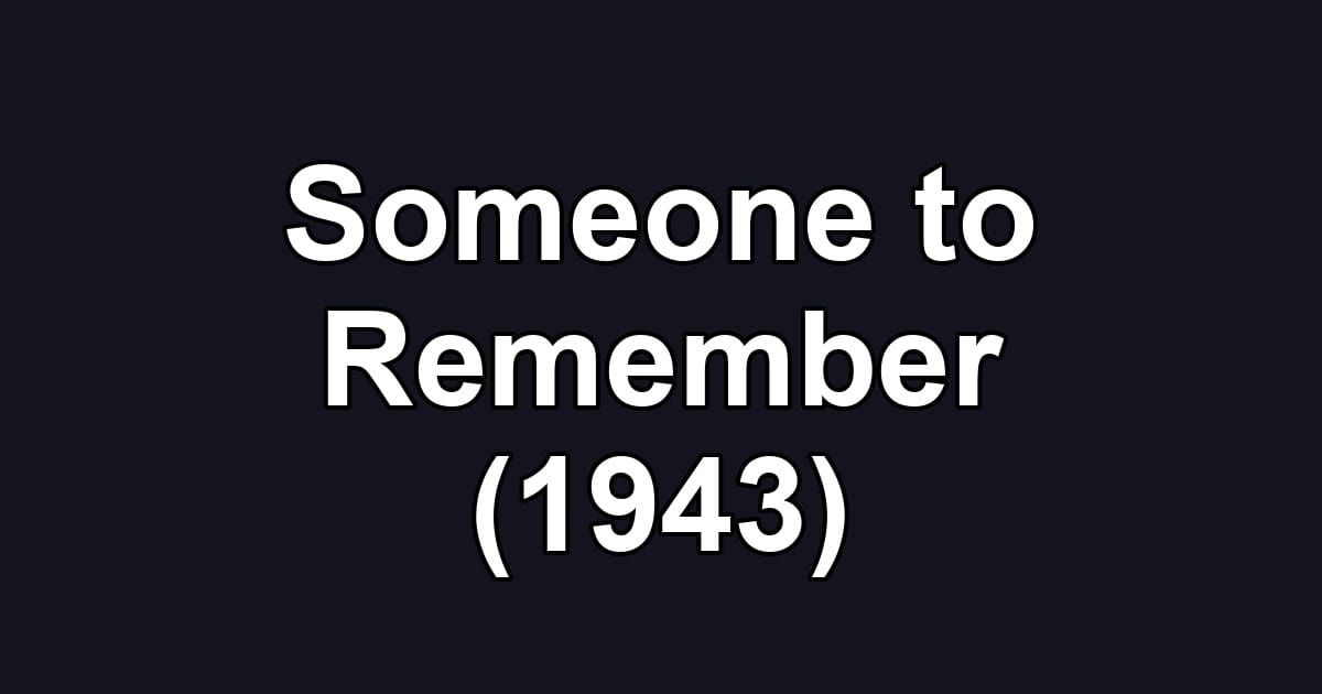 Someone to Remember (1943)