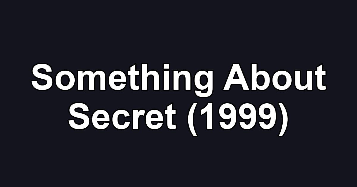 Something About Secret (1999)