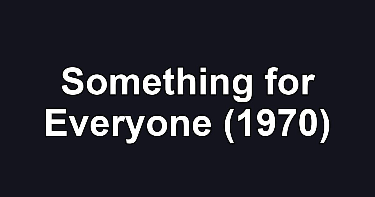 Something for Everyone (1970)