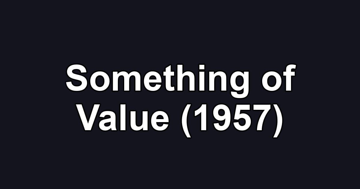 Something of Value (1957)