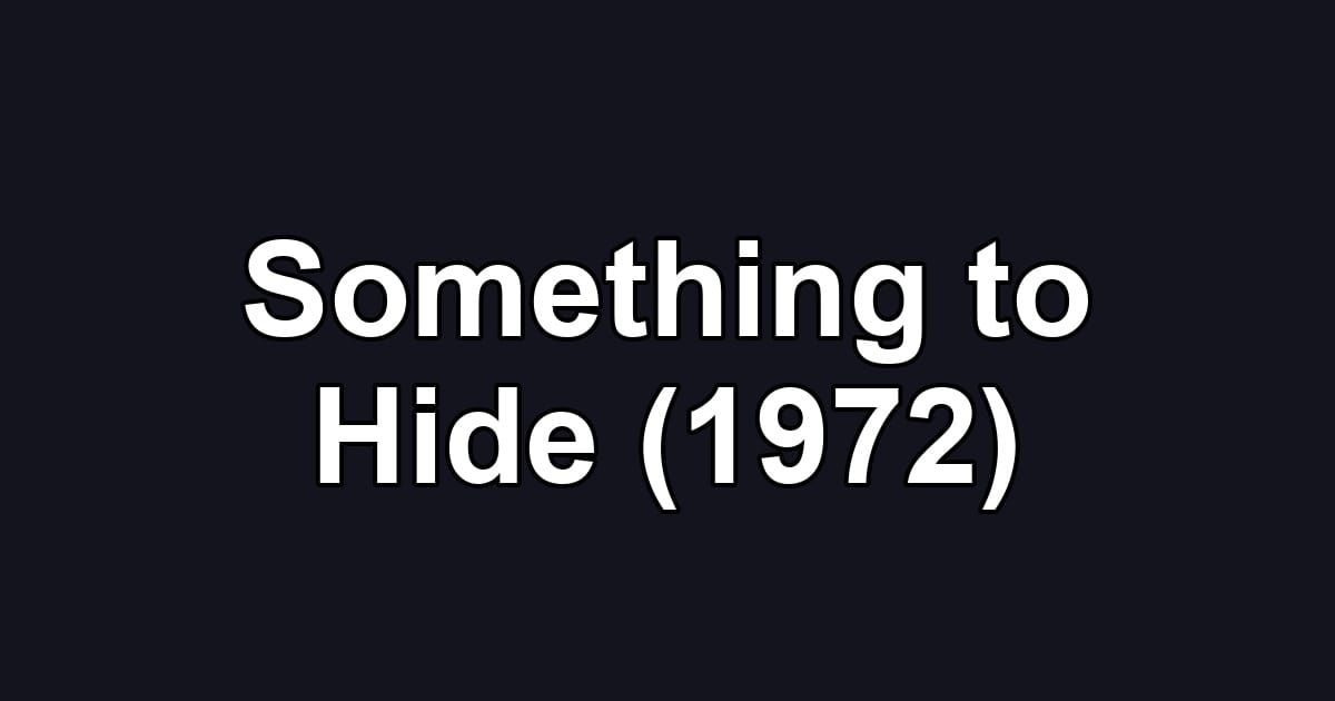 Something to Hide (1972)