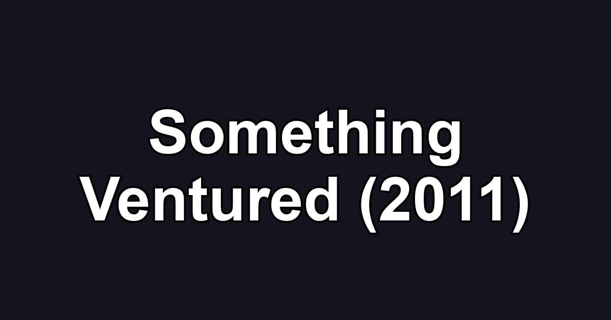 Something Ventured (2011)