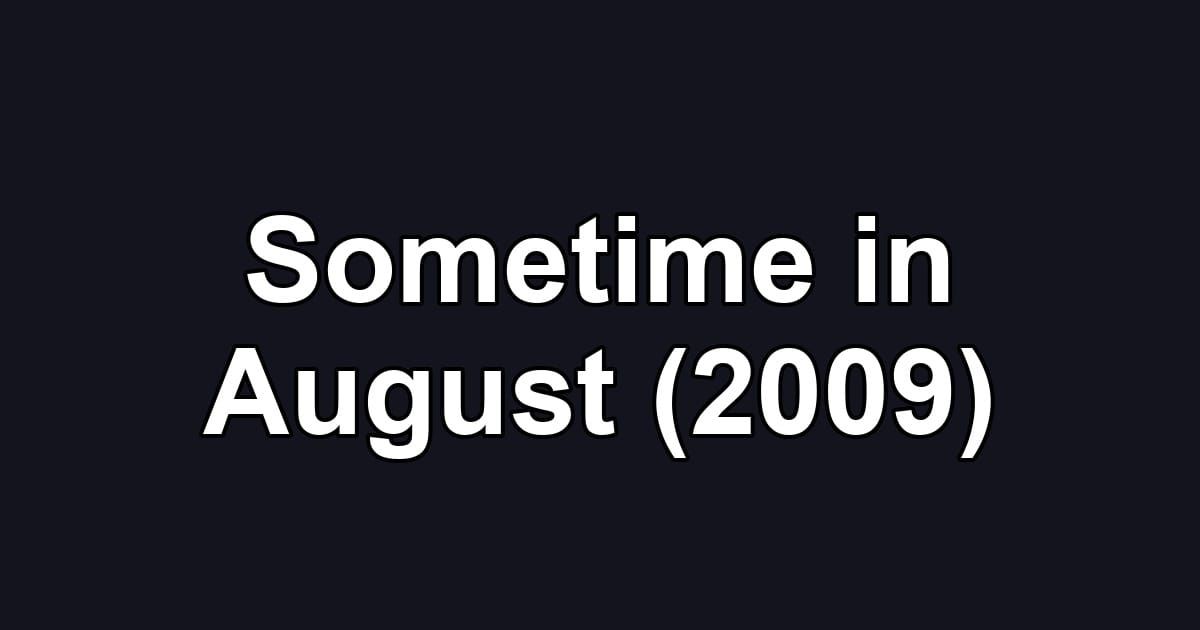Sometime in August (2009)