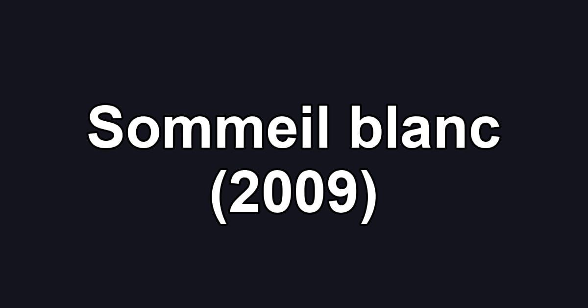 Sommeil blanc (2009)