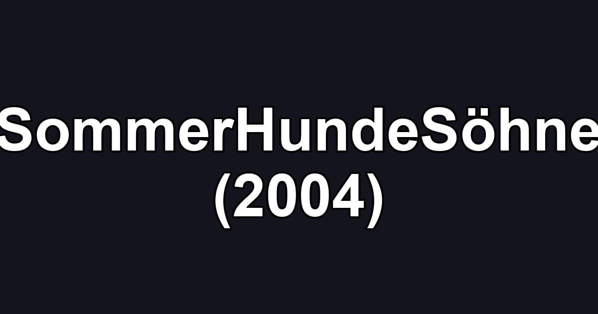SommerHundeSöhne (2004)