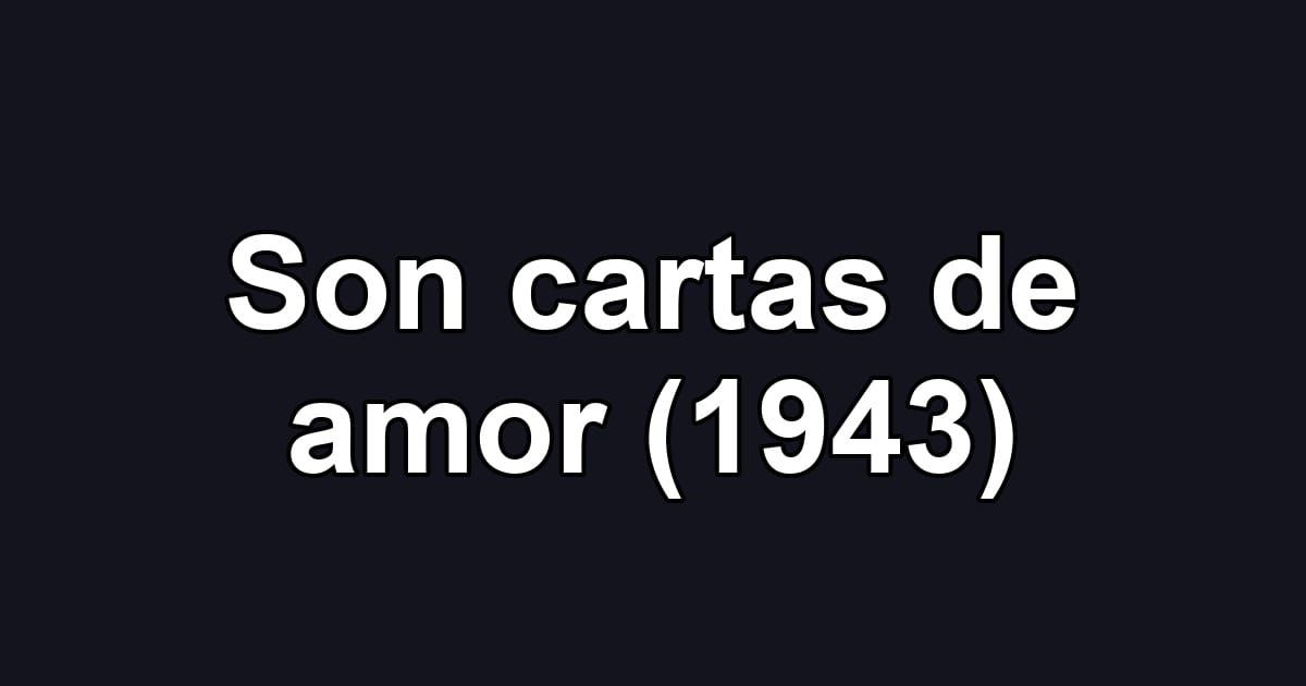 Son cartas de amor (1943)