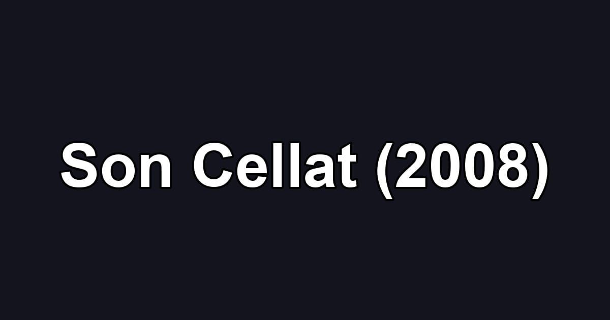 Son Cellat (2008)