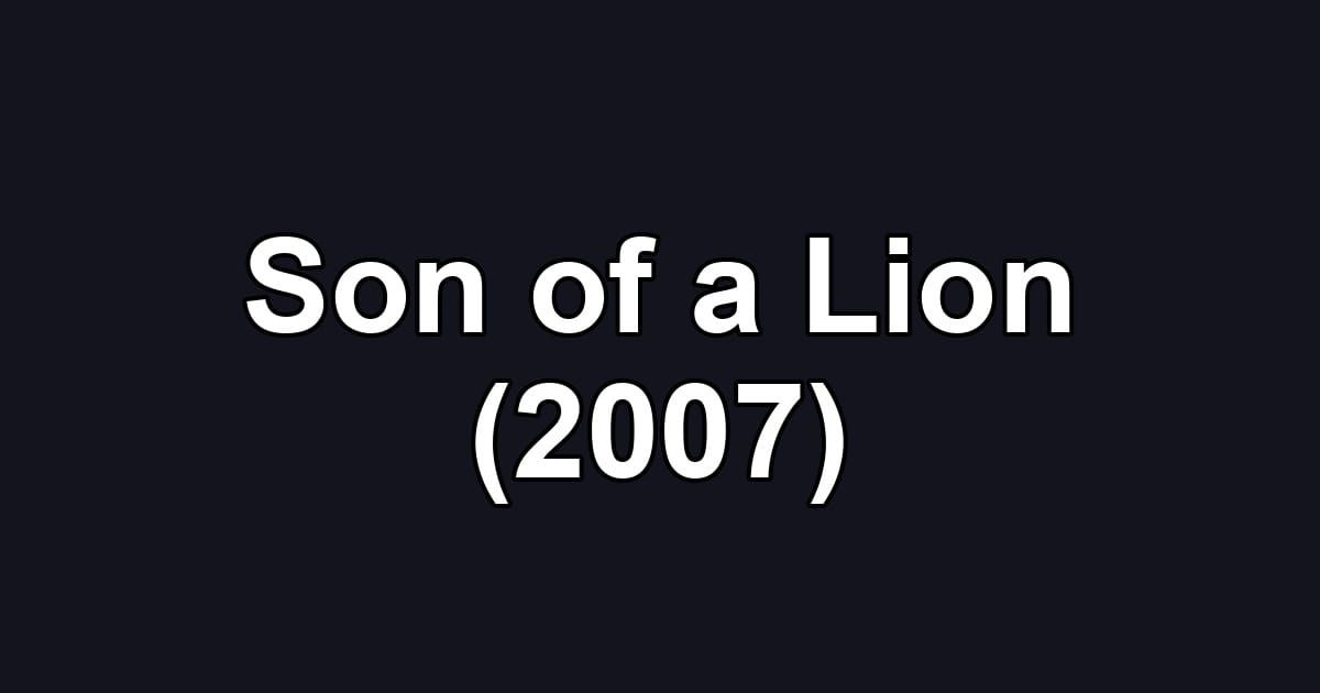 Son of a Lion (2007)